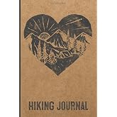 Hiking Journal: Trail Logbook / Memory Book For Adventure Notes / Log Book for Track Hikes / Notebook for Journeys / Great Gi
