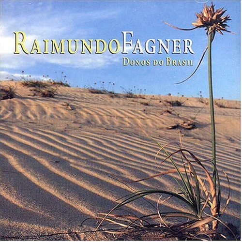 Fagner - Donos Do Brazil By Raimundo Fagner - Zortam Music