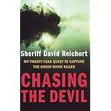 Chasing the Devil: My Twenty-Year Quest to Capture the Green River Killer