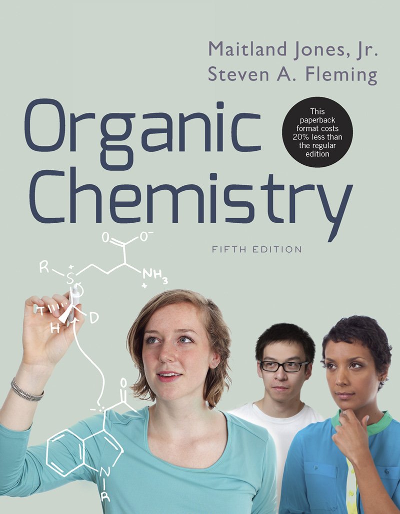 Organic Chemistry Paperback + eBook + SmartWork + Organic Reaction  Animations Registration Card: Maitland Jones, Steven Fleming:  9780393124224: Books ...