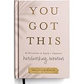 You Got This: 90 Devotions to Equip and Empower Hardworking Women