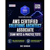AWS Certified Solutions Architect &ndash; Associate Exam Notes &amp; Practice Tests: 900 Practice Questions | 11 Full-Length Practice Exams with Answer Explanations | Key Exam Notes