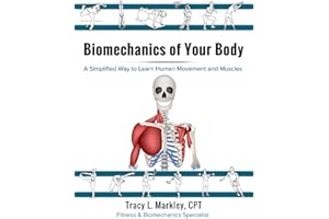 Biomechanics of Your Body: A Simplified Way to learn Human Movement and Muscles