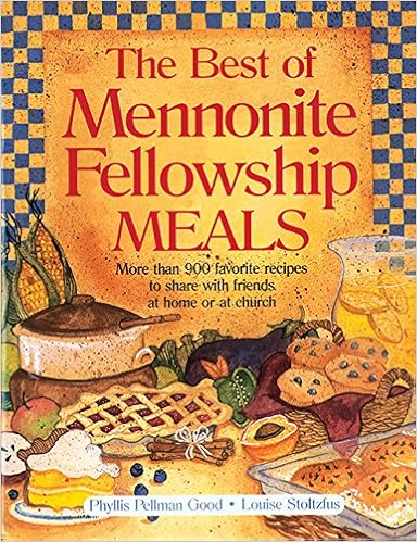Best Of Mennonite Fellowship Meals Phyllis P Good 9781561480487