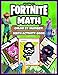 Fortnite Math: Color by Number Math Activity Book: Addition, Subtraction and Simplest Multiplication And Division (Unofficial Book)