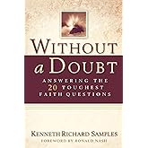 Without a Doubt: Answering the 20 Toughest Faith Questions (Reasons to Believe)