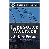 Irregular Warfare The Future Military Strategy For Small States