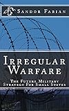 Irregular Warfare The Future Military Strategy For