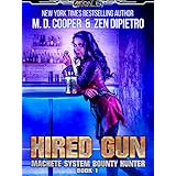 Hired Gun - A Bounty Hunter Space Opera Adventure (Aeon 14: Machete System Bounty Hunter)