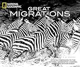 Image de Great Migrations: Official Companion to the National Geographic Channel Global Television Event