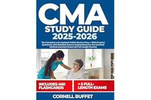 CMA Study Guide 2025-2026: The Complete and Updated AAMA Review Prep + 1000 Practice Questions with Detailed Answer Explanations for the Certified Medical Assistant Exam | (5 Full-Length Exams)