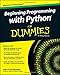 Beginning Programming with Python For Dummies (For Dummies Series)