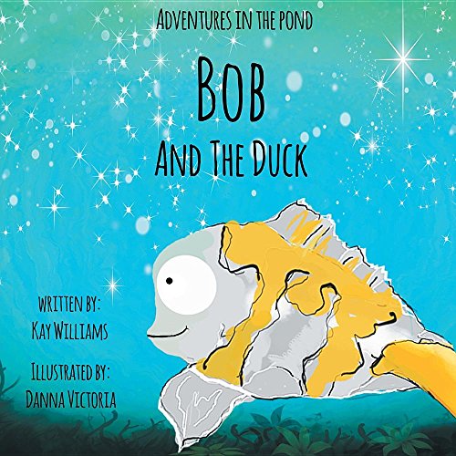 Bob and the Duck (Adventures in the Pond)