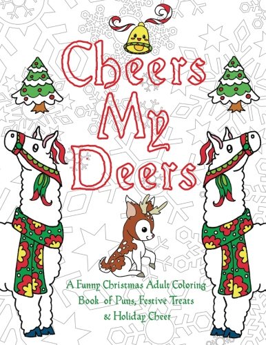 Cheers my deers: a funny christmas adult coloring book …