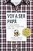 Voy a ser papá / The Expectant Father: Facts Tips and Advice for Dads-to-Be (Spanish Edition)
