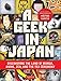 Geek in Japan: Discovering the Land of Manga, Anime, Zen, and the Tea Ceremony
