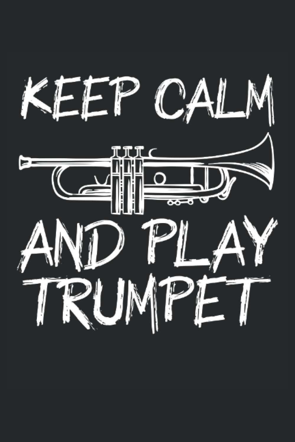 keep calm and play trumpet Trumpet sketchbook | notebook with 120 pages lined: Notebook, drawing book, 120 pages softcover (6x9 inch), notebook lined, notebook ruled