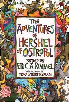 Adventures of Hershel of Ostropol, by Eric A. Kimmel Trina Schart Hyman