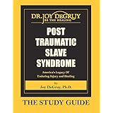 Post Traumatic Slave Syndrome: Study Guide
