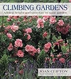 Climbing Gardens: Adding Height and Structure to Your Garden by Joan Clifton, Steven Wooster