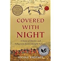 Covered with Night: A Story of Murder and Indigenous Justice in Early America