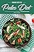 Cooking with the Paleo Diet: Discover Delicious Recipes to Help Make You Healthier and Leaner