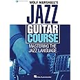 Wolf Marshall's Jazz Guitar Course: Mastering the Jazz Language - Book with Over 600 Audio Tracks