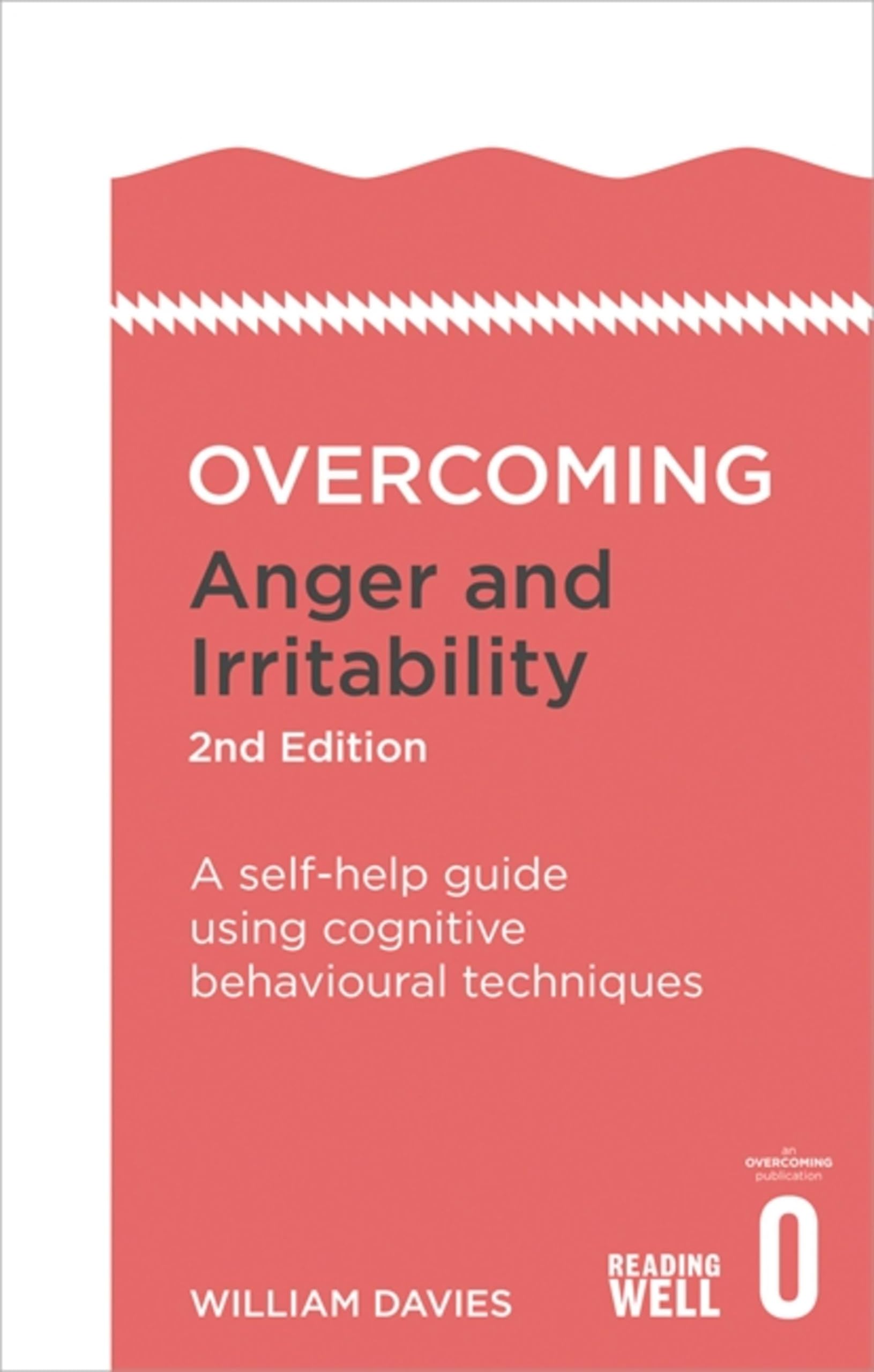 Overcoming Anger and Irritability, 2nd Edition: A self-help guide using cognitive behavioural techniques (Overcoming Books)