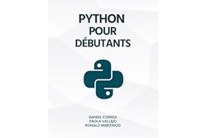 Python Pour Débutants : Un Guide Pratique et Pas à Pas de la Programmation en Python (French Edition)