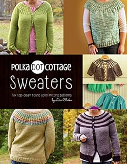 Polka Dot Cottage Sweaters A Collection Of Top Down Round Polka Dot Cottage Sweaters A Collection Of Top Down Round