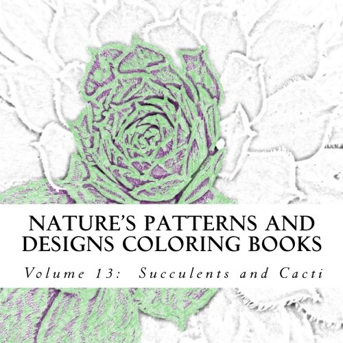 Nature's Patterns and Designs Coloring Books: Succulents and Cacti (S M Coloring and Shading Books) (Volume 13)