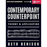 Contemporary Counterpoint: Theory & Application (Music Theory: Counterpoint)