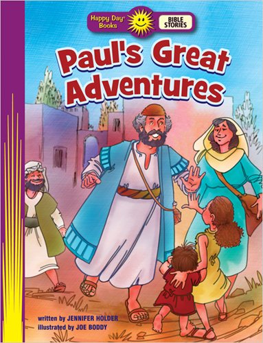 Paul's Great Adventures (Happy Day® Books: Bible Stories) by Jennifer Holder