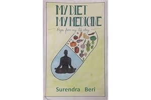 My Diet My Medicine: A True Story of an Active & Healthy Octogenarian Canadian
