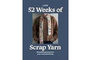 52 Weeks of Scrap Yarn: Beautiful patterns for year-round knitting