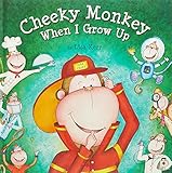 Hardcover Cheeky Monkey - When I Grow Up Book