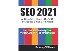 SEO 2021: Actionable, Hands-on SEO, Including a Full Site Audit (Webmaster Series)