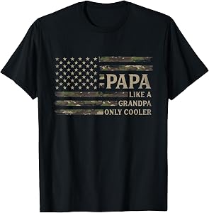 Papa Like A Grandpa Only Cooler Father's Day Camo USA Flag T-Shirt