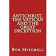 Antichrist, The Vatican and the Great Deception