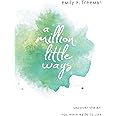 A Million Little Ways: Uncover the Art You Were Made to Live