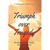 Triumph over Tragedy