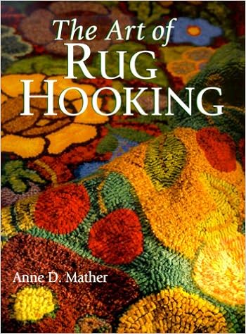 The Art Of Rug Hooking Mather Anne 9780806918013 Amazon Com Books