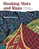 Hooking Mats and Rugs: 33 New Designs From An Old Tradition by Deanne Fitzpatrick