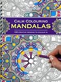 Calm Colouring: Mandalas: 100 Creative Designs To Colour In