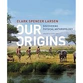 Our Origins: Discovering Physical Anthropology