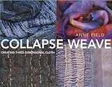 Collapse Weave: Creating Three-Dimensional Cloth by