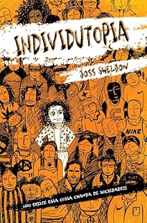 Livro INDIVIDUTOPIA: Um romance ambientado numa distopia neoliberal