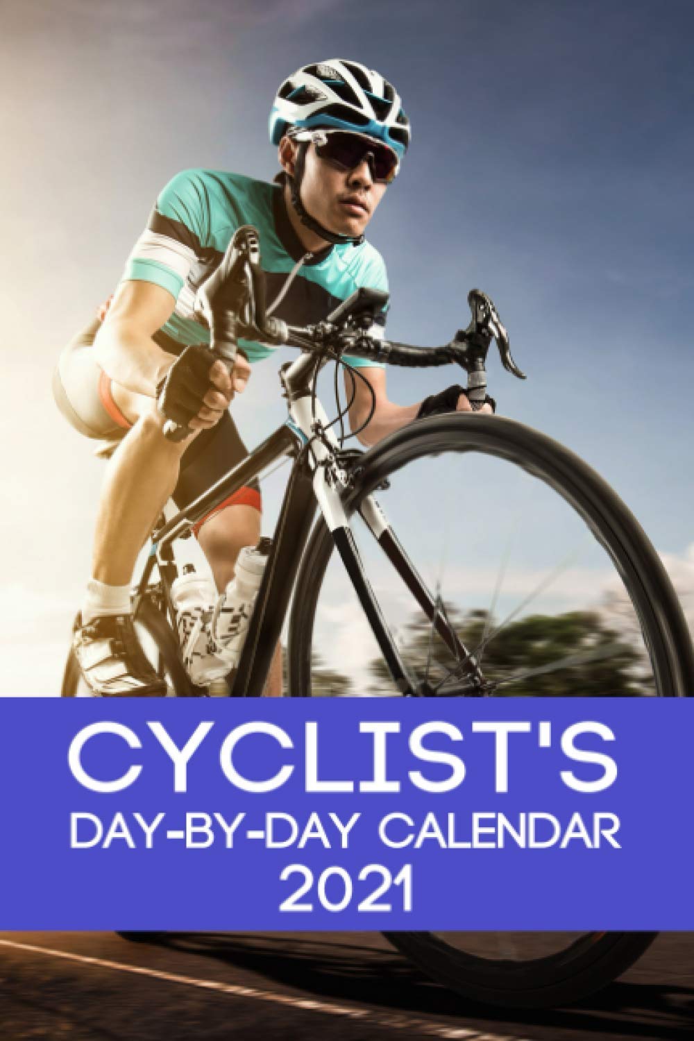 Cyclist's Day-By-Day Calendar 2021 