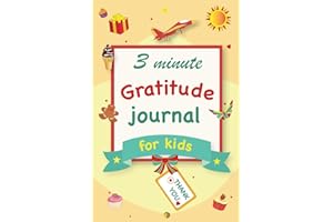 Gratitude Journal for Kids: A 90 Day gratitude journal with daily writing prompts to help kids practice gratitude and mindfulness in under 3 to 5 minutes a day