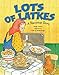 Lots of Latkes: A Hanukkah Story [LOTS OF LATKES] by sandy-lanton